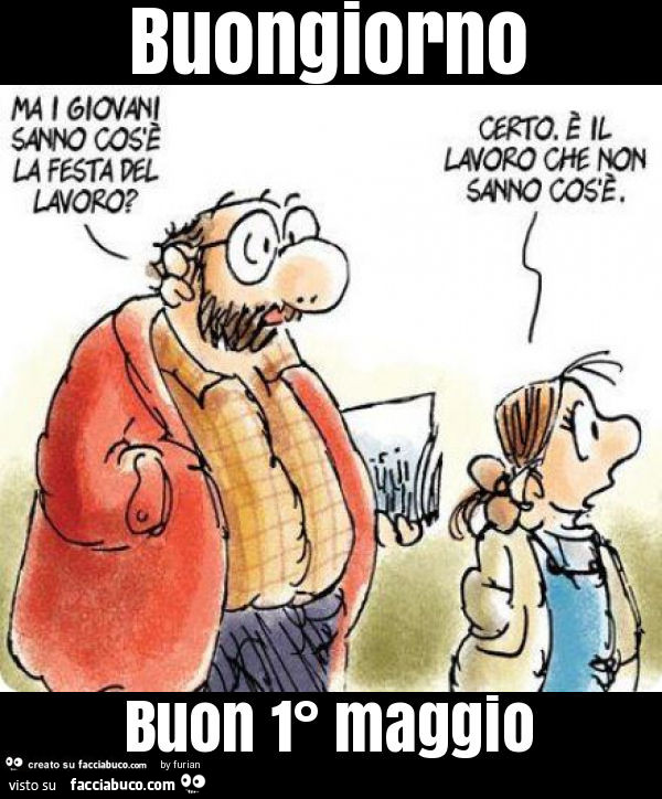 4792566858-buongiorno-buon-1-maggio-satira_a.jpg
