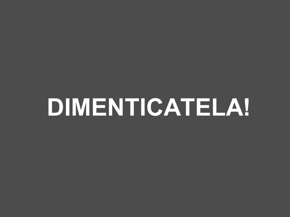 DIMENTICATELA%21.jpg